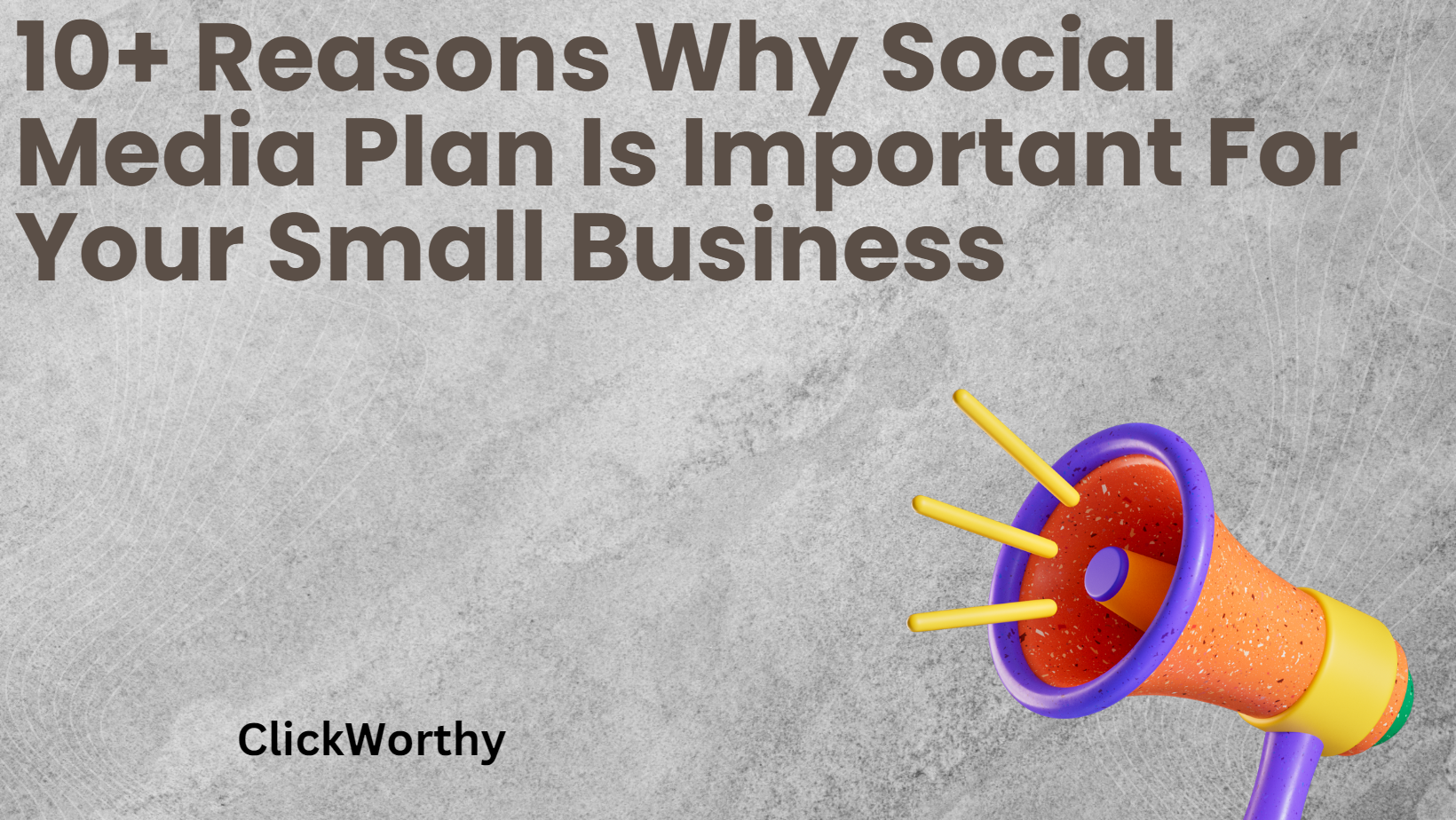10+ Reasons Why Social Media Plan Is Important For Your Small Business