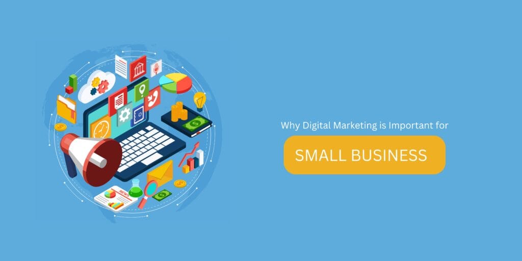 Why Digital Marketing is Important for Small Business