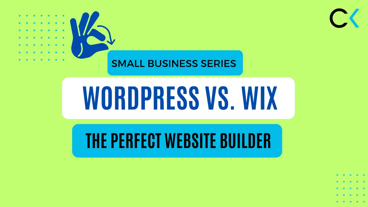 Wordpress vs. Wix which is the better website builder for small businesses Clickworthy Blog Article