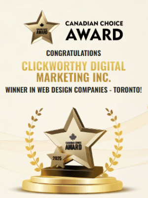 Winner badge for Best Web Design Company in Toronto 2025, presented to Clickworthy by Canadian Choice Awards