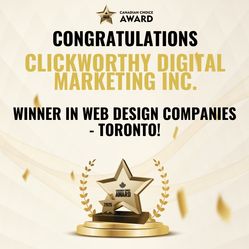 Winner badge for Best Web Design Company in Toronto 2025, presented to Clickworthy by Canadian Choice Awards